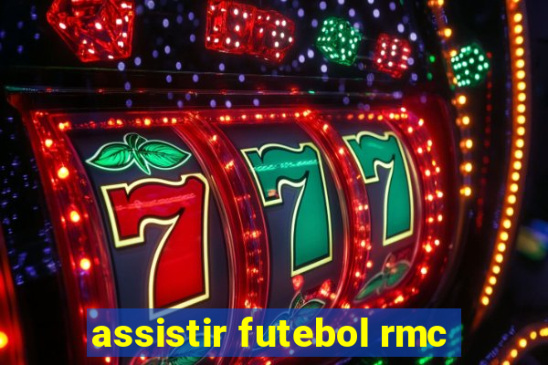 assistir futebol rmc